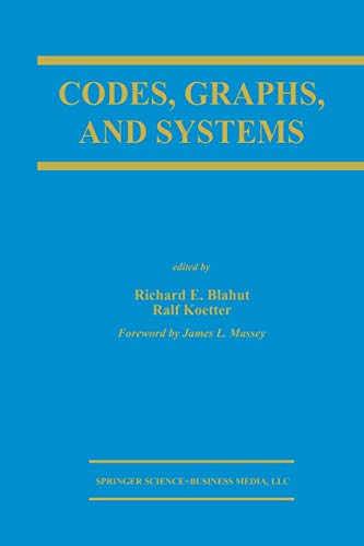 Codes, Graphs, and Systems: A Celebration of the Life and Career of G. David Forney, Jr. on the Occasion of his Sixtieth Birthday (The Springer ... and Computer Science, 670, Band 670)