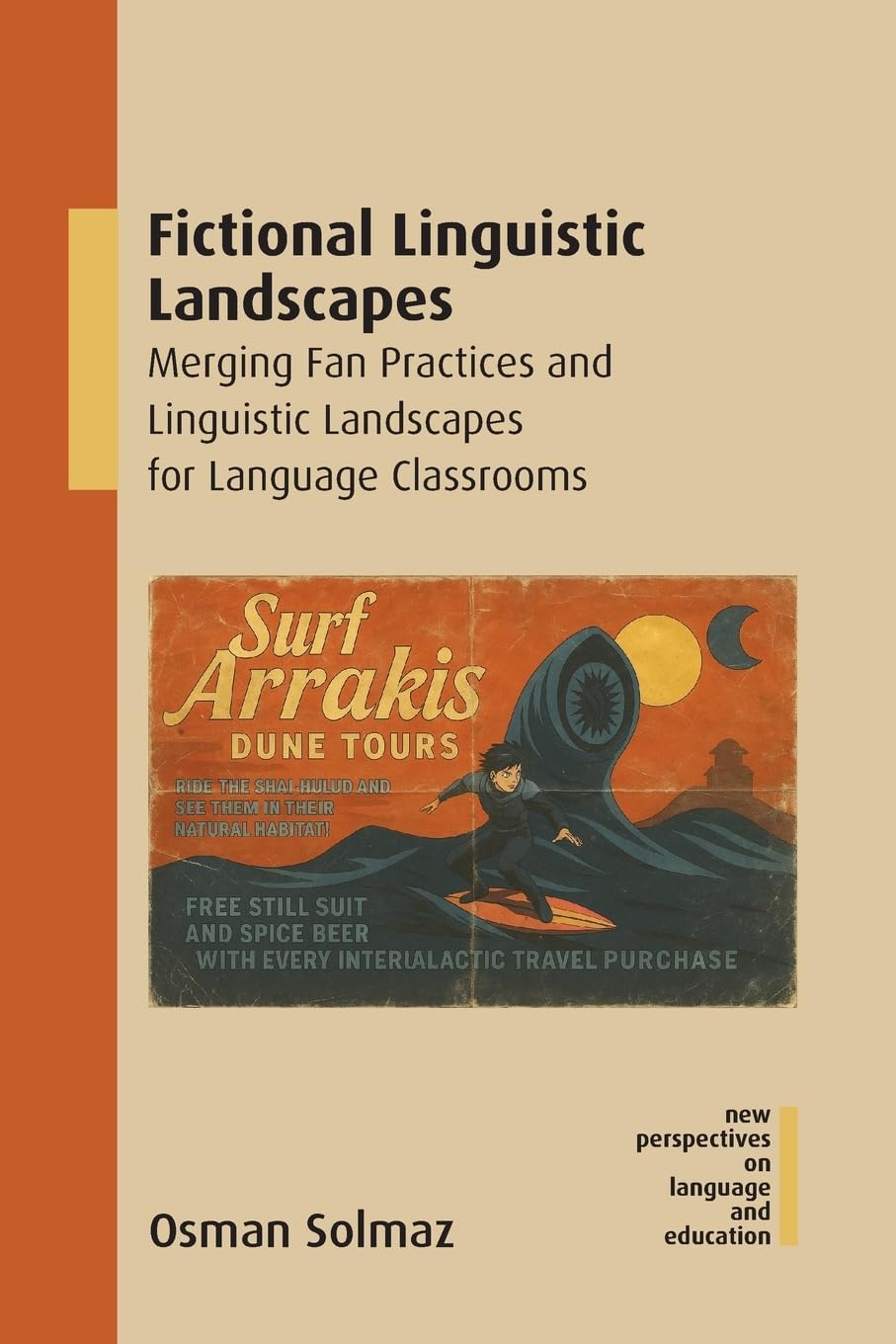 Fictional Linguistic Landscapes: Merging Fan Practices and Linguistic Landscapes for Language Classrooms (New Perspectives on Language and Education, 133)
