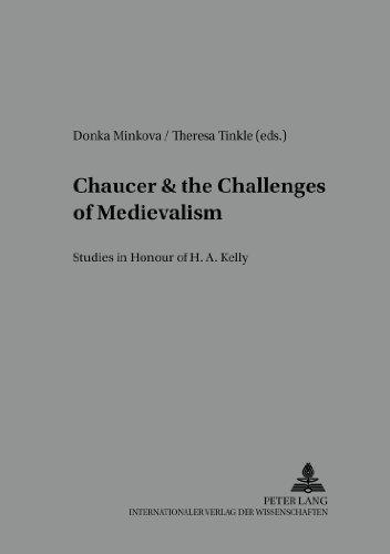 Chaucer and the Challenges of Medievalism: Studies in Honor of H. A. Kelly (Studies in English Medieval Language and Literature)