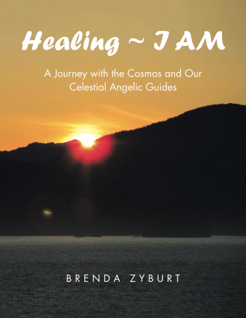 Healing ~ I AM: A Journey with the Cosmos and Our Celestial Angelic Guides