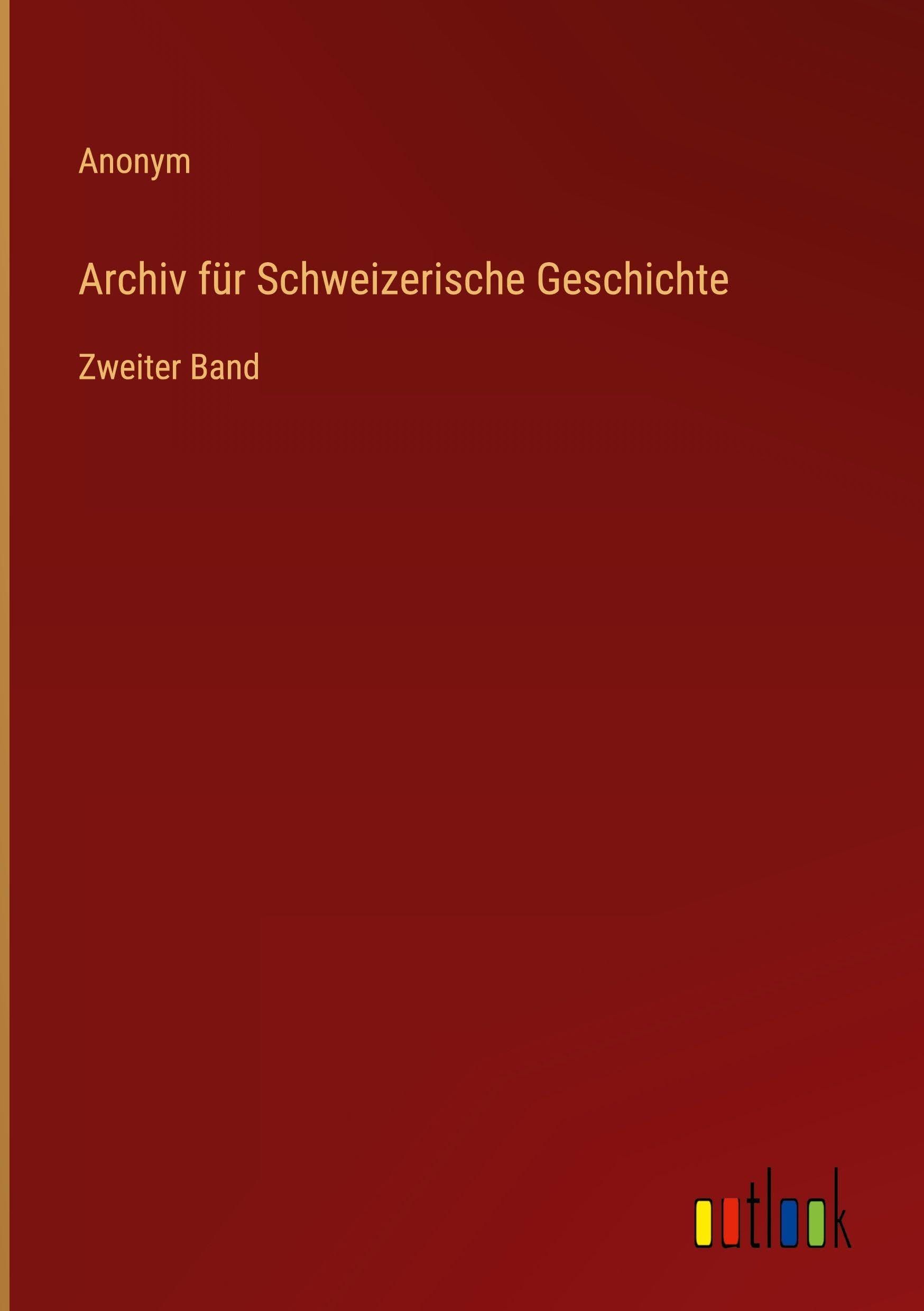 Archiv für Schweizerische Geschichte: Zweiter Band