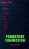 Frankfurt Connection. Mord - Entführung - Erpressung - Schwarzgeld - Drogen