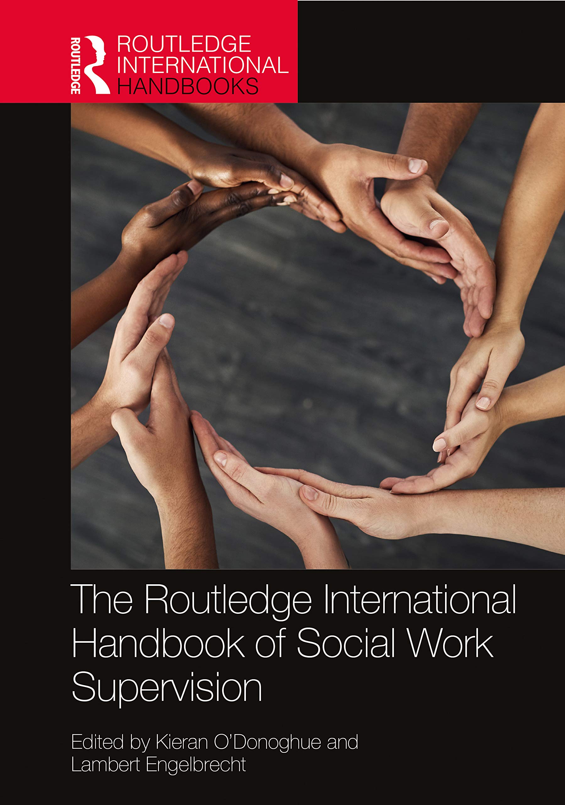 The Routledge International Handbook of Social Work Supervision (Routledge International Handbooks)
