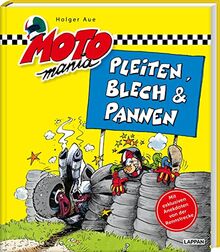 Pleiten, Blech und Pannen: Spaßiges aus der Motorradwelt und Werkstatt | Geschenk für Motorradfahrer und alle, die es mal werden wollen (MOTOmania)