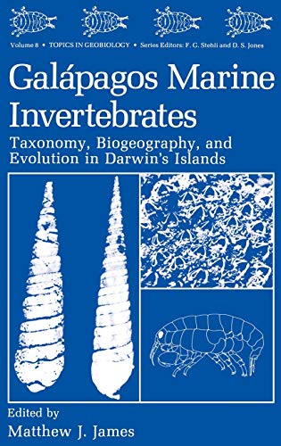 Galápagos Marine Invertebrates: Taxonomy, Biogeography, and Evolution in Darwin’s Islands (Topics in Geobiology, 8, Band 8)