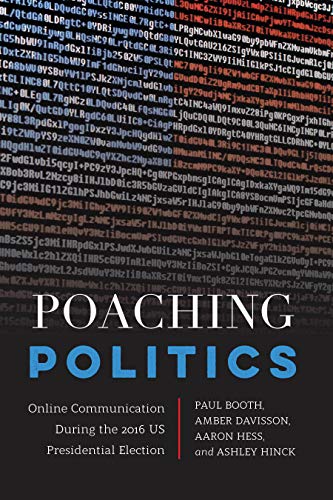 Poaching Politics: Online Communication During the 2016 US Presidential Election (Frontiers in Political Communication, Band 40)