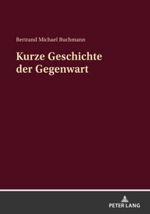 Kurze Geschichte der Gegenwart