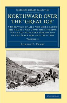 Northward over the Great Ice, Volume 2
