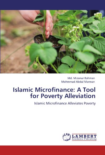 Islamic Microfinance: A Tool for Poverty Alleviation: Islamic Microfinance Alleviates Poverty