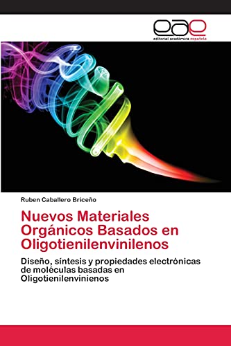 Nuevos Materiales Orgánicos Basados en Oligotienilenvinilenos: Diseño, síntesis y propiedades electrónicas de moléculas basadas en Oligotienilenvinienos