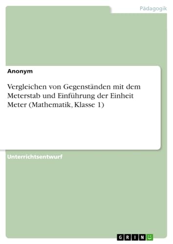 Vergleichen von Gegenständen mit dem Meterstab und Einführung der Einheit Meter (Mathematik, Klasse 1)