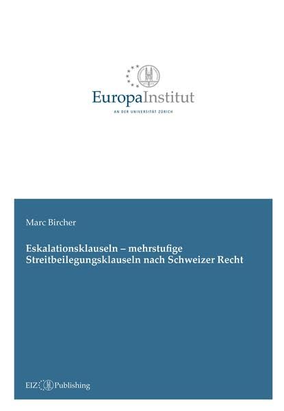 Eskalationsklauseln – mehrstufige Streitbeilegungsklauseln nach Schweizer Recht