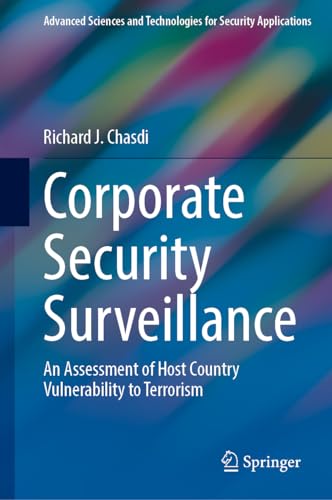 Corporate Security Surveillance: An Assessment of Host Country Vulnerability to Terrorism (Advanced Sciences and Technologies for Security Applications)