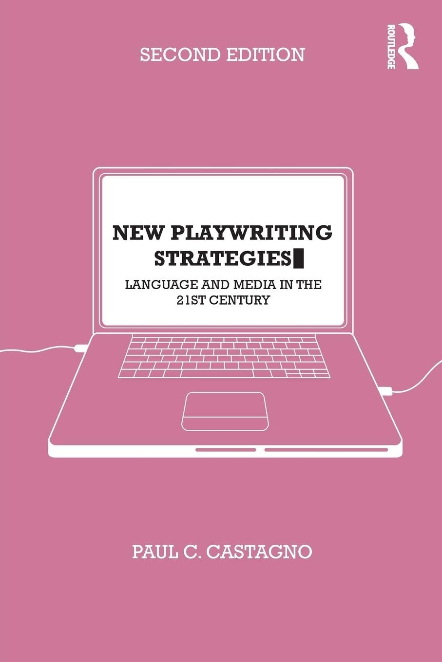 New Playwriting Strategies: Language and Media in the 21st Century