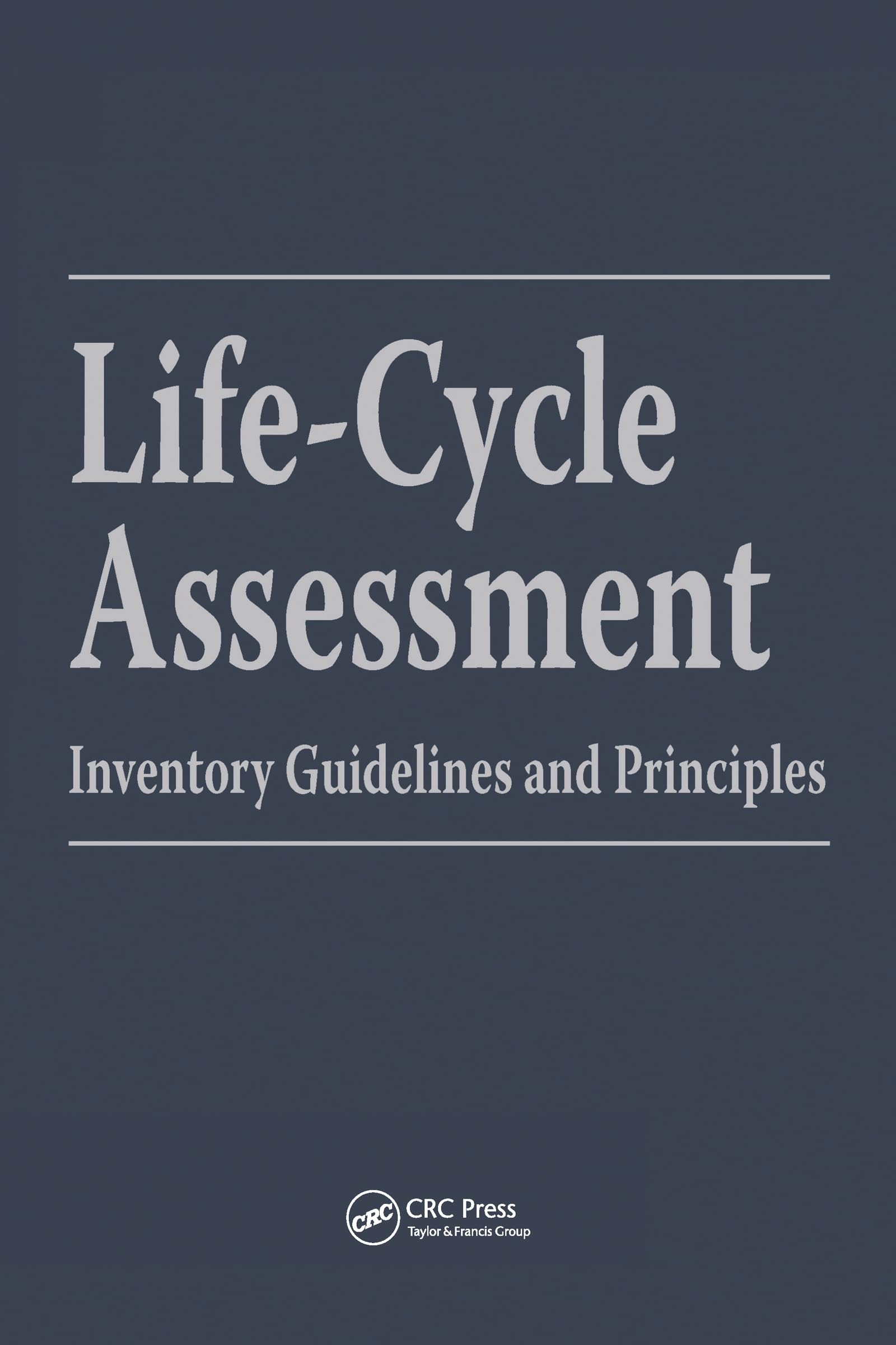 Battelle Memorial In Life-Cycle Assessment, Inventory Guidelines And Principles