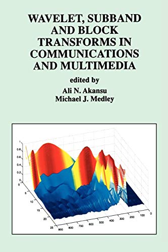 Wavelet, Subband and Block Transforms in Communications and Multimedia (The Springer International Series in Engineering and Computer Science, 504, Band 504)
