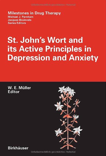 St. John's Wort and its Active Principles in Depression and Anxiety (Milestones in Drug Therapy)