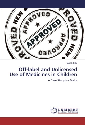 Off-label and Unlicensed Use of Medicines in Children: A Case Study for Malta