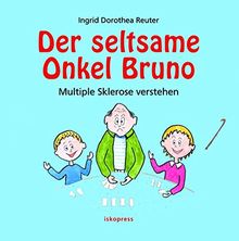 Der seltsame Onkel Bruno: Multiple Sklerose verstehen