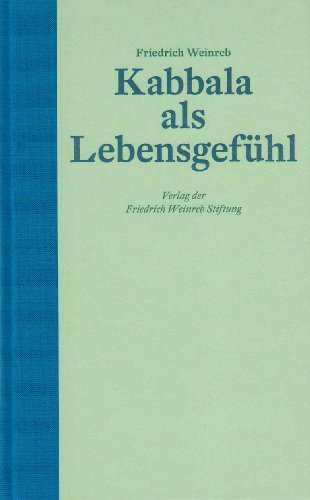 Weinreb, Friedrich: Kabbala als Lebensgefühl