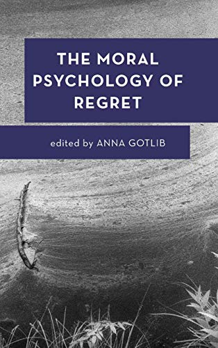 The Moral Psychology of Regret (Moral Psychology of the Emotions)
