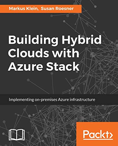 Markus Klein Building Hybrid Clouds With Azure Stack, Implementing On-premises Azure Infrastructure (English Edition)