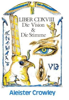 Liber CDXVIII, Die Vision und die Stimme