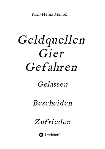 Geldquellen Gier Gefahren: Gelassen Bescheiden Zufrieden