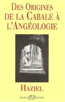 Des origines de la cabale à l'angéologie