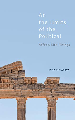 At the Limits of the Political: Affect, Life, Things