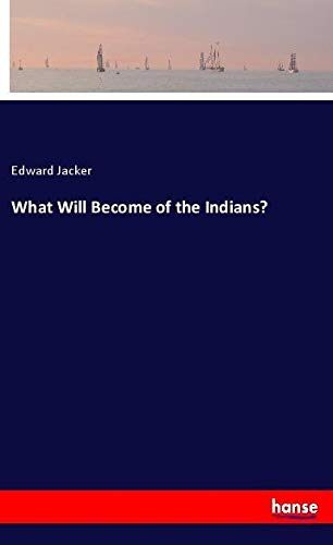 What Will Become of the Indians?