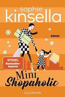 Mini Shopaholic: Ein Shopaholic-Roman 6 (Schnäppchenjägerin Rebecca Bloomwood, Band 6)