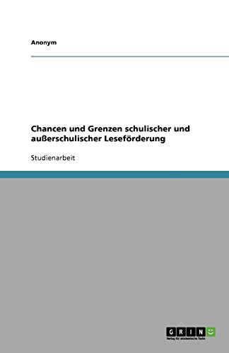 Chancen und Grenzen schulischer und außerschulischer Leseförderung
