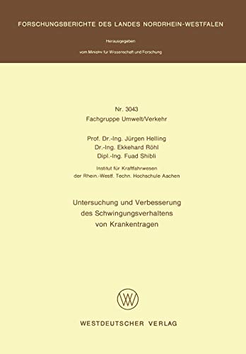 Untersuchung und Verbesserung des Schwingungsverhaltens von Krankentragen (Forschungsberichte des Landes Nordrhein-Westfalen, 3043, Band 3043)