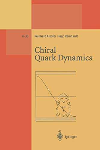Chiral Quark Dynamics (Lecture Notes in Physics Monographs, 33, Band 33)