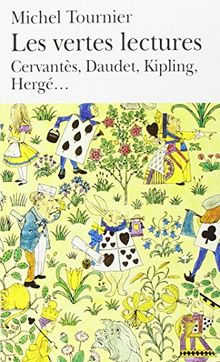 Les vertes lectures : Cervantès, Chamisso, Heine, Ségur, Verne, Carroll, Daudet, May, Lagerlöf, Rabier, Kipling, London, Hergé, Gripari