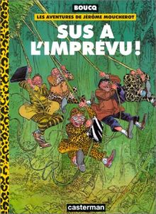 Les aventures de Jérôme Moucherot. Vol. 2. Sus à l'imprévu !