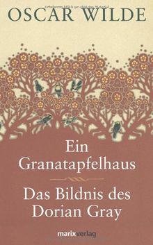 Ein Granatapfelhaus / Das Bildnis des Dorian Gray