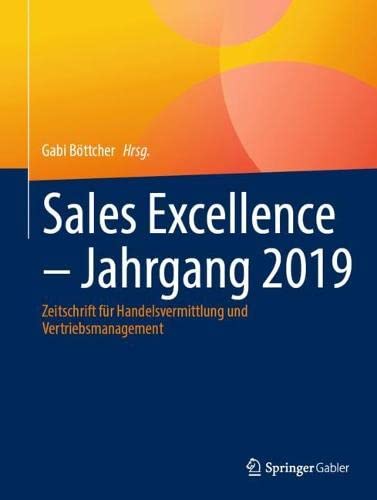 Sales Excellence - Jahrgang 2019: Zeitschrift für Handelsvermittlung und Vertriebsmanagement