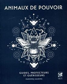 Animaux de pouvoir : guides, protecteurs et guérisseurs