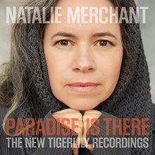 Paradise Is There: The New Tigerlily Recordings de Natalie Merchant | CD | état bon