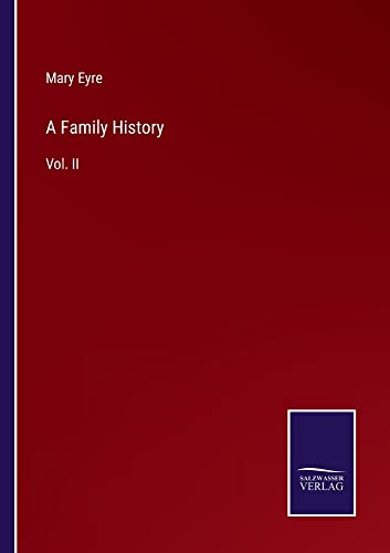 A Family History: Vol. II