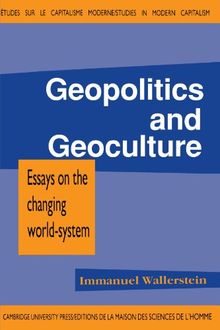 Geopolitics and Geoculture: Essays on the Changing World-System (Studies in Modern Capitalism)