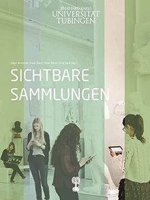 Sichtbare Sammlungen: Diskurse und Dokumente zum Projekt MAM|MUT (Schriften des Museums der Universität Tübingen MUT)