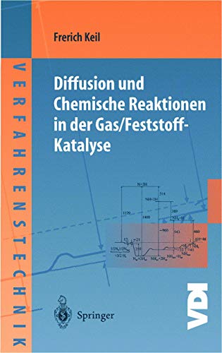 Diffusion und Chemische Reaktionen in der Gas/Feststoff-Katalyse (VDI-Buch)