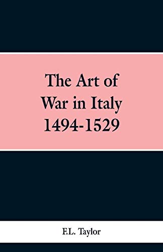 The Art of War in Italy 1494-1529