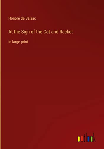 At the Sign of the Cat and Racket: in large print