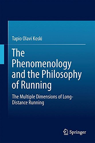 The Phenomenology and the Philosophy of Running: The Multiple Dimensions of Long-Distance Running