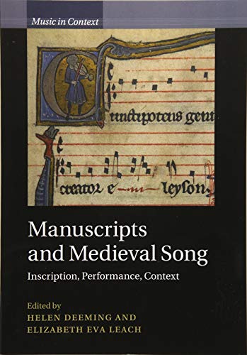 Helen Deeming Manuscripts And Medieval Song, Inscription, Performance, Context (Music In Context)