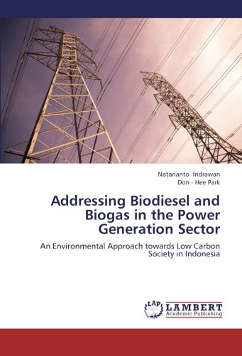 Addressing Biodiesel and Biogas in the Power Generation Sector: An Environmental Approach towards Low Carbon Society in Indonesia